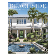 Load image into Gallery viewer, Beachside, by Windsor Architecture, hardcover design book at Unearthed Homewares
